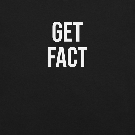 Get Fact unisex tee
