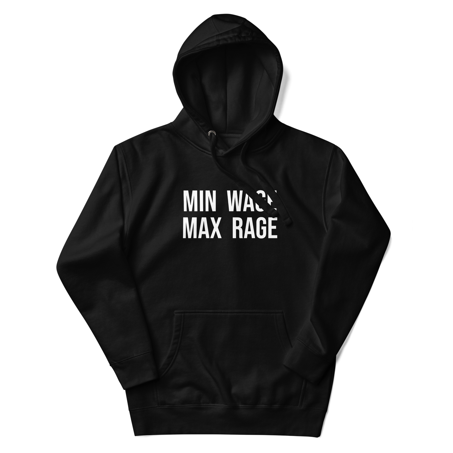 Min Wage Max Rage hoodie
