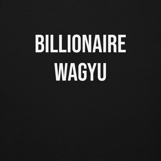 Billionaire Wagyu unisex tee