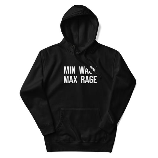 Min Wage Max Rage hoodie